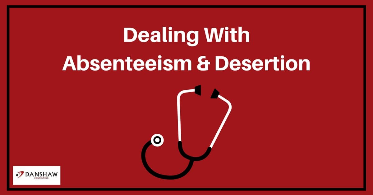 Absenteeism & Desertion - danshaw consulting
