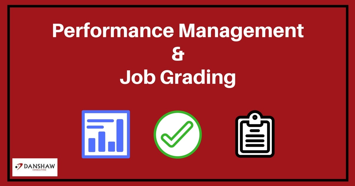 performance management and job grading - danshaw consulting