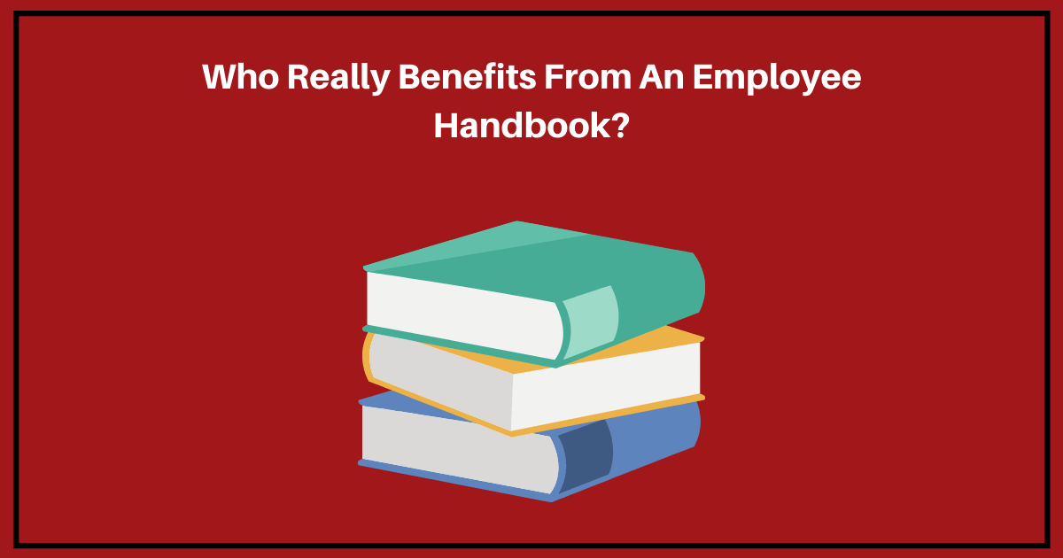 Employee Handbook Who Really Benefits Danshaw Consulting 1266